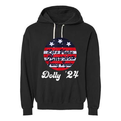 LetS Make America Fancy Again DollyS 24 Vintage Design Garment-Dyed Fleece Hoodie