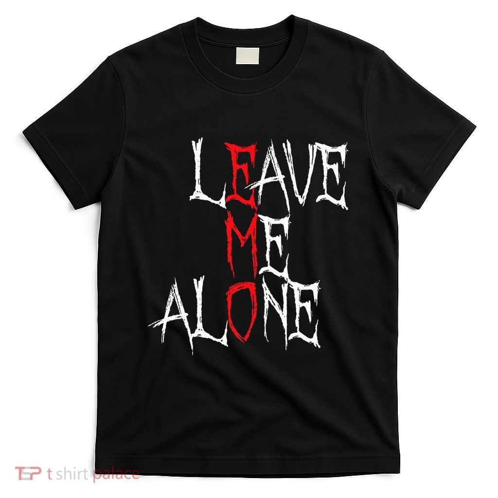 Leave Me Alone Emo Clothes Emocore Emo Music Fan Emo T-Shirt