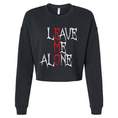 Leave Me Alone Emo Clothes Emocore Emo Music Fan Emo Cropped Pullover Crew