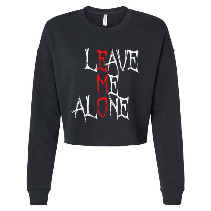 Leave Me Alone Emo Clothes Emocore Emo Music Fan Emo Cropped Pullover Crew