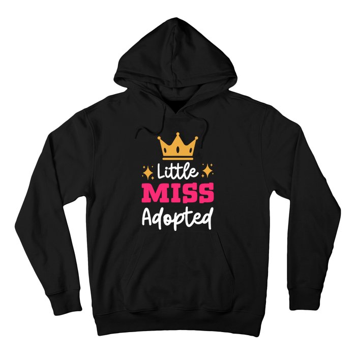 Little Miss Adopted Daughter Son Family Adoption Day Hoodie