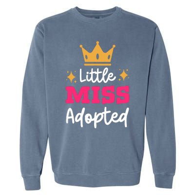 Little Miss Adopted Daughter Son Family Adoption Day Garment-Dyed Sweatshirt