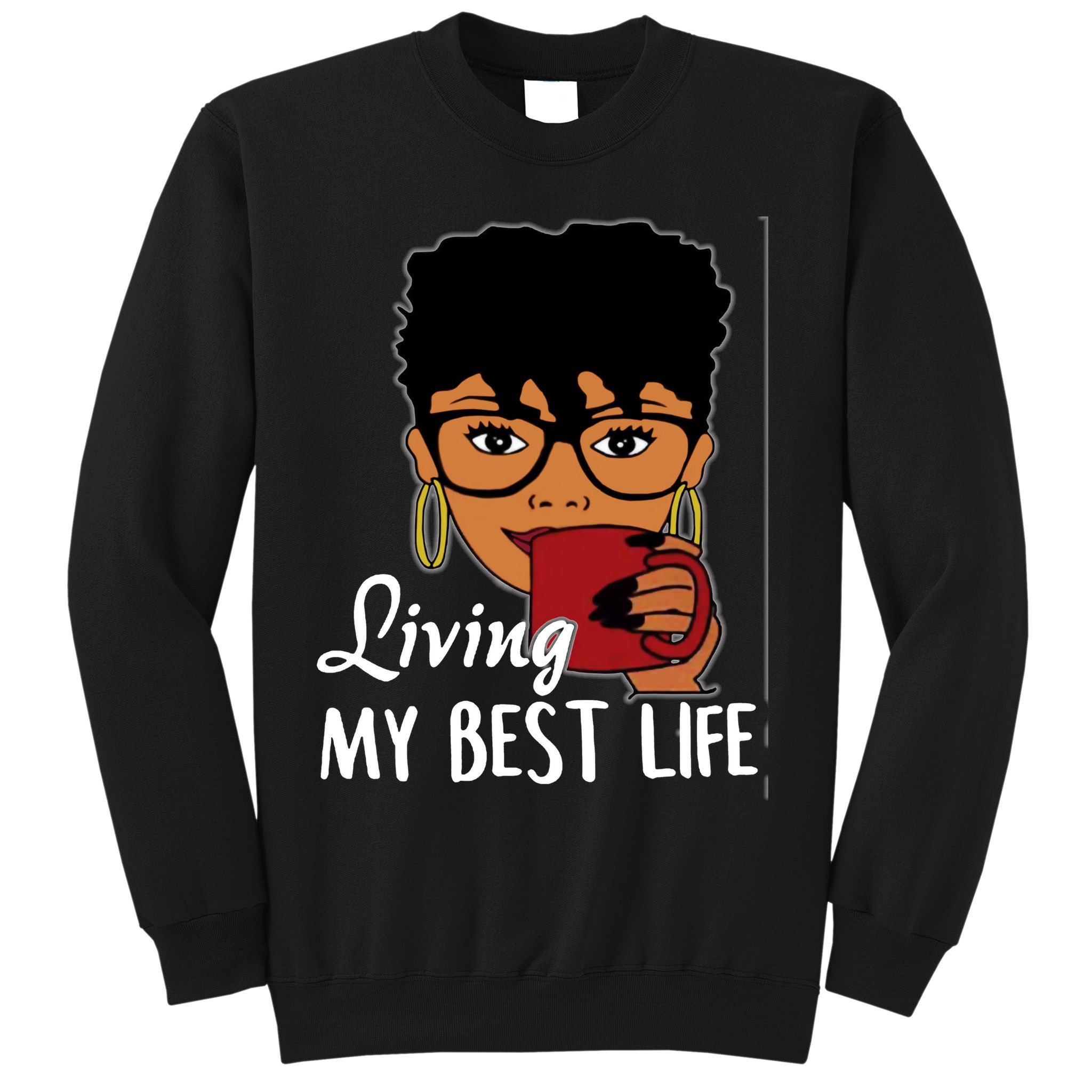Living My Best Life Sweatshirt
