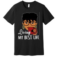 Living My Best Life Premium T-Shirt