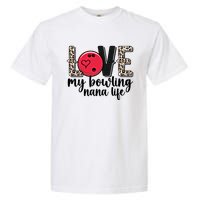 Love My Bowling Nana Life Grandma Nana Of A Bowler Nana Gift Garment-Dyed Heavyweight T-Shirt