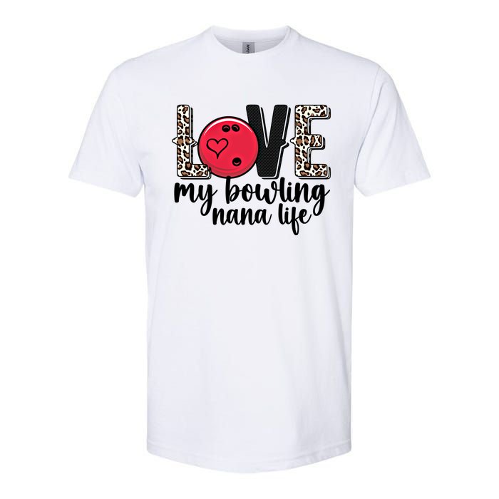 Love My Bowling Nana Life Grandma Nana Of A Bowler Nana Gift Softstyle CVC T-Shirt