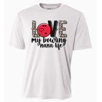 Love My Bowling Nana Life Grandma Nana Of A Bowler Nana Gift Cooling Performance Crew T-Shirt