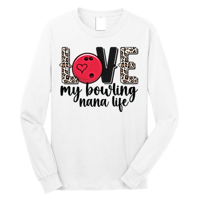 Love My Bowling Nana Life Grandma Nana Of A Bowler Nana Gift Long Sleeve Shirt