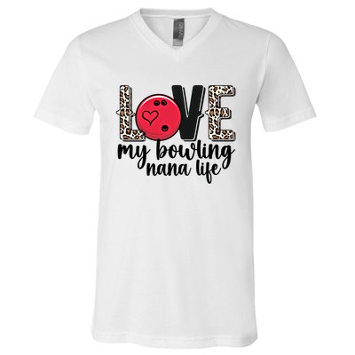 Love My Bowling Nana Life Grandma Nana Of A Bowler Nana Gift V-Neck T-Shirt