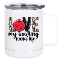 Love My Bowling Nana Life Grandma Nana Of A Bowler Nana Gift 12 oz Stainless Steel Tumbler Cup