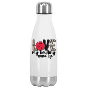 Love My Bowling Nana Life Grandma Nana Of A Bowler Nana Gift Stainless Steel Insulated Water Bottle