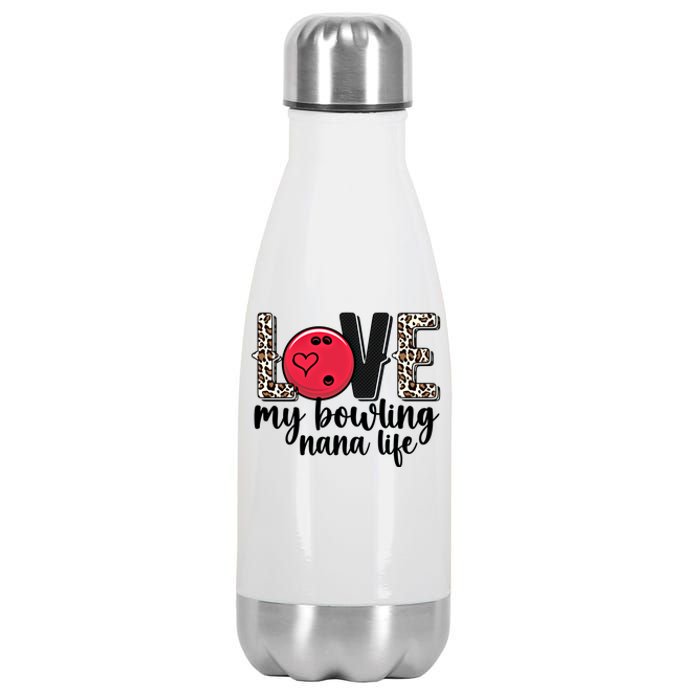 Love My Bowling Nana Life Grandma Nana Of A Bowler Nana Gift Stainless Steel Insulated Water Bottle