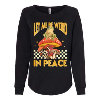 Let Me Be Weird In Peace Funny Cute Mushroom Frog Vintage Premium Womens California Wash Sweatshirt