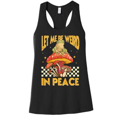 Let Me Be Weird In Peace Funny Cute Mushroom Frog Vintage Premium Women's Racerback Tank