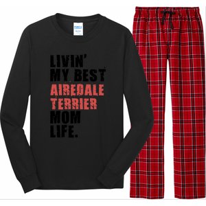 Livin My Best Airedale Terrier Mom Life Adc134d Gift Long Sleeve Pajama Set