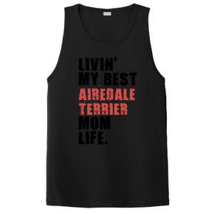 Livin My Best Airedale Terrier Mom Life Adc134d Gift PosiCharge Competitor Tank