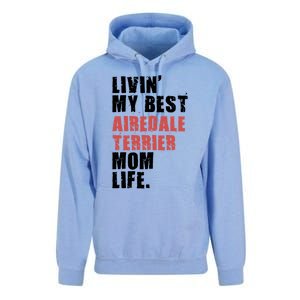 Livin My Best Airedale Terrier Mom Life Adc134d Gift Unisex Surf Hoodie