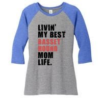 Livin My Best Basset Hound Mom Life Adc059d Gift Women's Tri-Blend 3/4-Sleeve Raglan Shirt