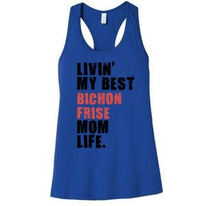 Livin My Best Bichon Frise Mom Life Adc012d Gift Women's Racerback Tank