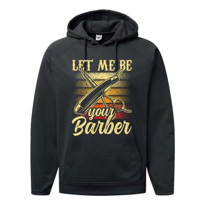 Let Me Be Your Barber Job Hobby Barbershop Barbers Performance Fleece Hoodie