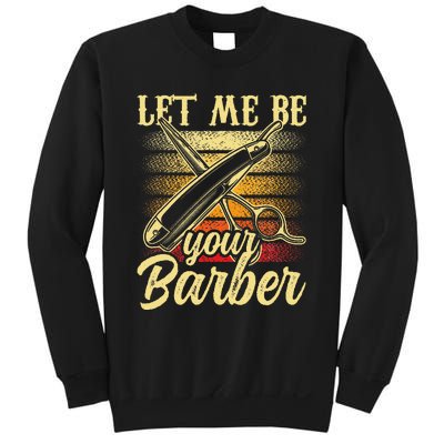 Let Me Be Your Barber Job Hobby Barbershop Barbers Sweatshirt