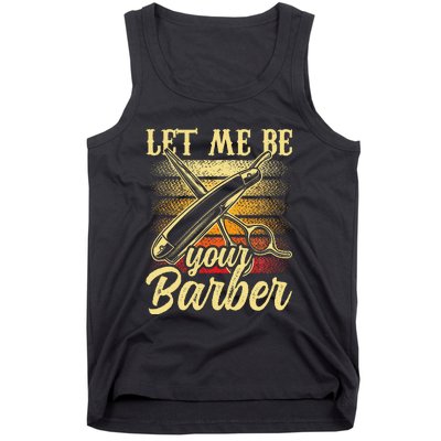 Let Me Be Your Barber Job Hobby Barbershop Barbers Tank Top