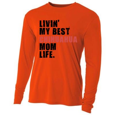 Livin My Best Chihuahua Mom Life Adc029d Gift Cooling Performance Long Sleeve Crew