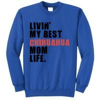 Livin My Best Chihuahua Mom Life Adc029d Gift Sweatshirt