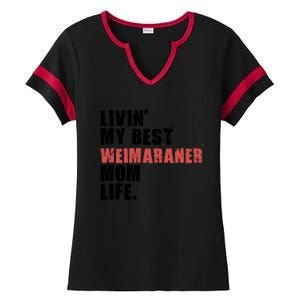 Livin My Best Weimaraner Mom Life Adc158d Meaningful Gift Ladies Halftime Notch Neck Tee