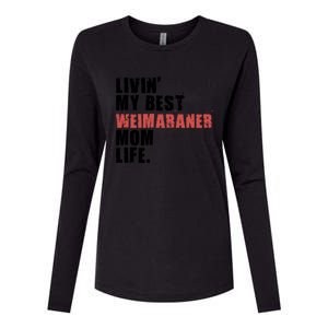 Livin My Best Weimaraner Mom Life Adc158d Meaningful Gift Womens Cotton Relaxed Long Sleeve T-Shirt