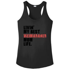 Livin My Best Weimaraner Mom Life Adc158d Meaningful Gift Ladies PosiCharge Competitor Racerback Tank