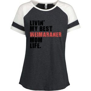 Livin My Best Weimaraner Mom Life Adc158d Meaningful Gift Enza Ladies Jersey Colorblock Tee