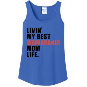 Livin My Best Weimaraner Mom Life Adc158d Meaningful Gift Ladies Essential Tank