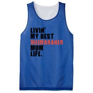 Livin My Best Weimaraner Mom Life Adc158d Meaningful Gift Mesh Reversible Basketball Jersey Tank