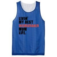 Livin My Best Weimaraner Mom Life Adc158d Meaningful Gift Mesh Reversible Basketball Jersey Tank