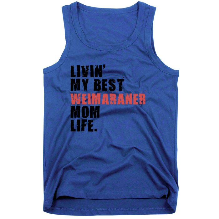 Livin My Best Weimaraner Mom Life Adc158d Meaningful Gift Tank Top