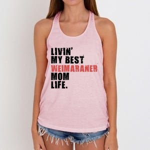 Livin My Best Weimaraner Mom Life Adc158d Meaningful Gift Women's Knotted Racerback Tank