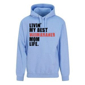 Livin My Best Weimaraner Mom Life Adc158d Meaningful Gift Unisex Surf Hoodie