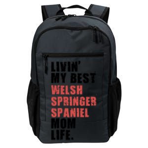 Livin My Best Welsh Springer Spaniel Mom Life Adc131d Cute Gift Daily Commute Backpack