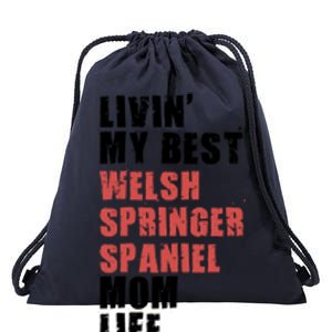 Livin My Best Welsh Springer Spaniel Mom Life Adc131d Cute Gift Drawstring Bag