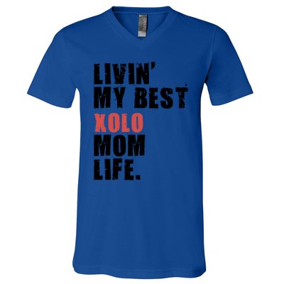 Livin My Best Xolo Mom Life Adc161d Meaningful Gift V-Neck T-Shirt