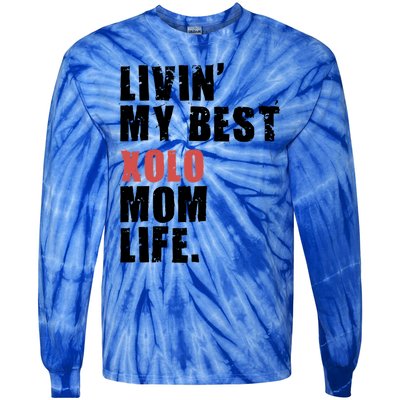 Livin My Best Xolo Mom Life Adc161d Meaningful Gift Tie-Dye Long Sleeve Shirt