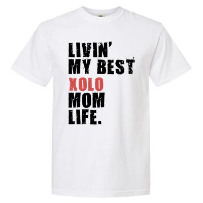 Livin My Best Xolo Mom Life Adc161d Meaningful Gift Garment-Dyed Heavyweight T-Shirt