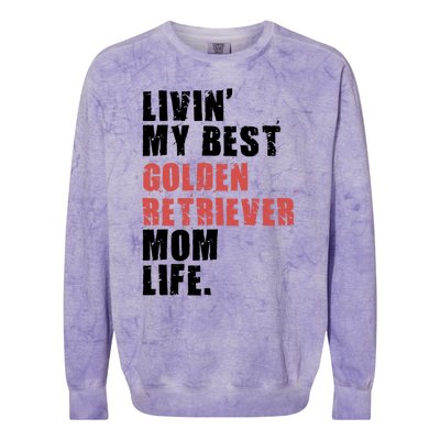 Livin My Best Golden Retriever Mom Life Adc103d Gift Colorblast Crewneck Sweatshirt