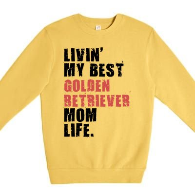 Livin My Best Golden Retriever Mom Life Adc103d Gift Premium Crewneck Sweatshirt