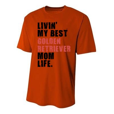 Livin My Best Golden Retriever Mom Life Adc103d Gift Performance Sprint T-Shirt