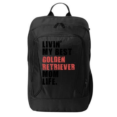 Livin My Best Golden Retriever Mom Life Adc103d Gift City Backpack