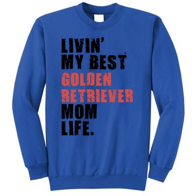 Livin My Best Golden Retriever Mom Life Adc103d Gift Sweatshirt