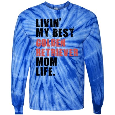 Livin My Best Golden Retriever Mom Life Adc103d Gift Tie-Dye Long Sleeve Shirt