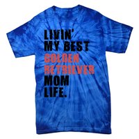 Livin My Best Golden Retriever Mom Life Adc103d Gift Tie-Dye T-Shirt